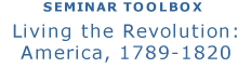 Living the Revolution: America, 1789-1820