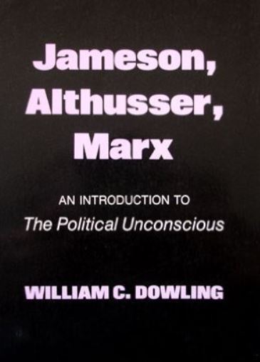 Marxism; Structuralism; Poststructuralism; Hermeneutics; The Political Unconscious: Narrative as a Socially Symbolic Act; Frederic Jameson; Karl Marx