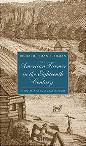 Farmers; Agriculture; History; Cultural History; Social History; American History; Eighteenth-Century