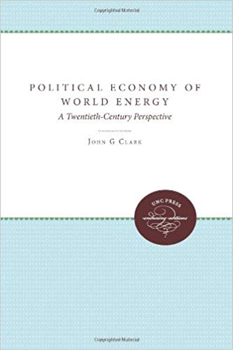 Political Economy; Energy Industry; Fossil Fuels; Economic History; Twentieth-Century