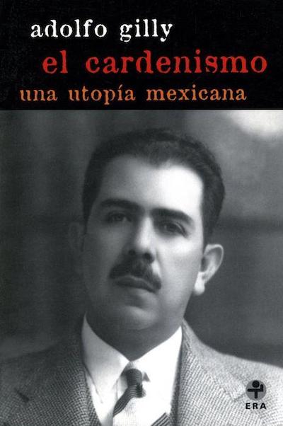 Mexican History; Political History; Utopianism; Lázaro Cárdenas