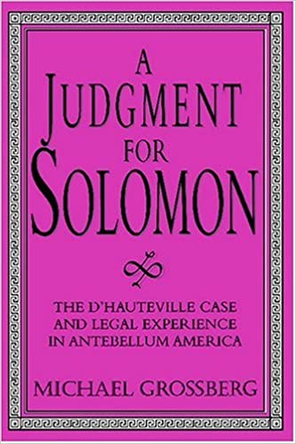 American History; Antebellum Era; Children; Divorce; Legal Trials; Legal History; Families