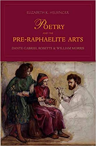 Art History; Poetry; Poetics; Translation; Visual Arts; Dante Gabriel Rossetti; William Morris