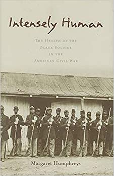 American Civil War; Health Care; Military History; History of Medicine; Soldiers; Racism; African American History; War