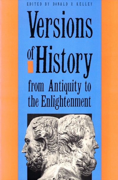 Historiography; Classical Antiquity; Age of Enlightenment; Historians; Intellectual History