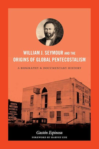 Pentecostalism; Protestantism; Primary Sources; William Joseph Seymour