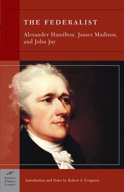 American History; Primary Sources; United States Constitution; Constitutional Law; The Federalist Papers; Alexander Hamilton; James Madison; John Jay