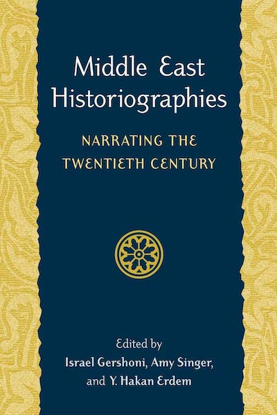 Historiography; Middle Eastern History; Narrative History; Intellectual History