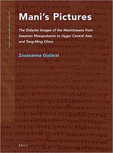 Art History; Manichaeism; Didacticism; Book of Pictures; Mani; Central Asia