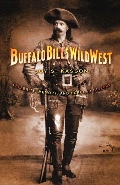 Celebrity; American History; Performing Arts; Popular Culture; Collective Memory; Westerns; American Westward Expansion; American Civil War; Indigenous Americans; Buffalo Bill