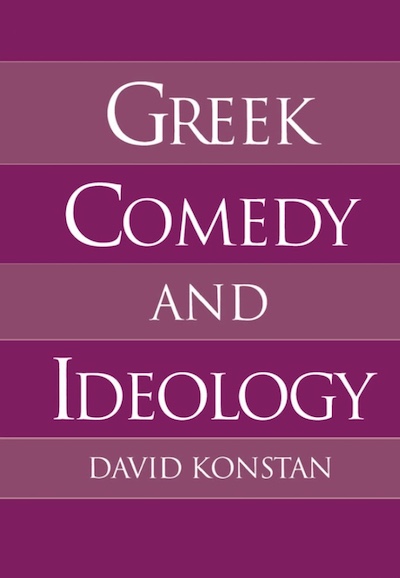 Ancient Greece; Comedy; Ancient Greek Literature; Cultural History; Plays; Ideology