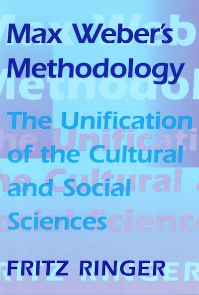 Humanities; Social Sciences; Methodology; Social Theory; Intellectualism; Max Weber