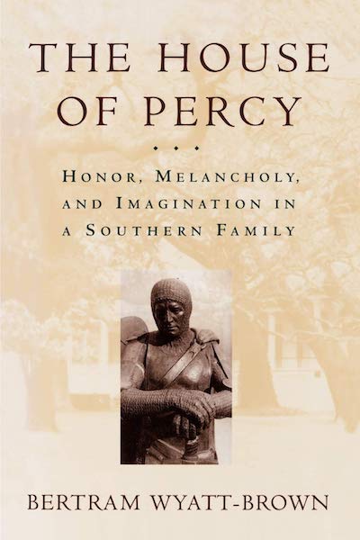 American South; American Literature; Families; Authors; Honor; Walker Percy; William Alexander Percy; Sarah Anne Dorsey; LeRoy Percy