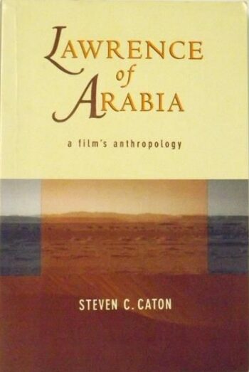 Field Research; Films; Orientalism; Masculinity; Homosexuality; Ethnography; Film Criticism; Lawrence of Arabia