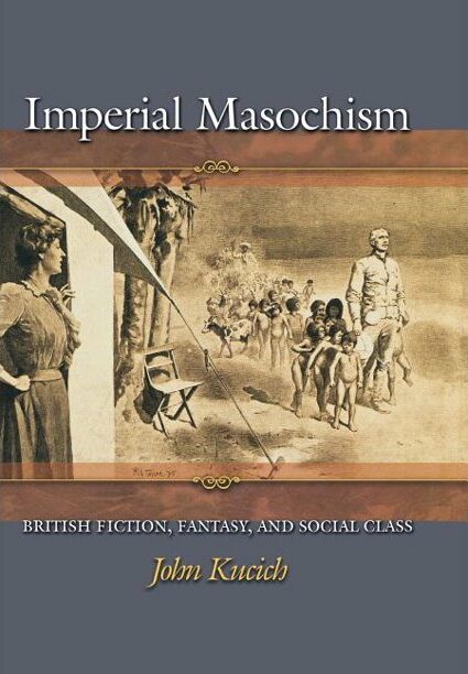 Masochism; British Literature; Fiction; Social Classes; Imperialism; Politics