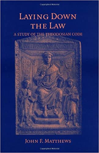 Roman Empire; Roman History; Early Christianity; Legal History; The Codex Theodosianus