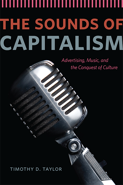 Sound Studies; Capitalism; Advertising; Mass Media; History of Music