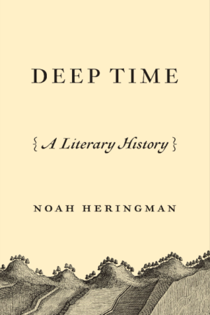 Deep Time by Noah Heringman