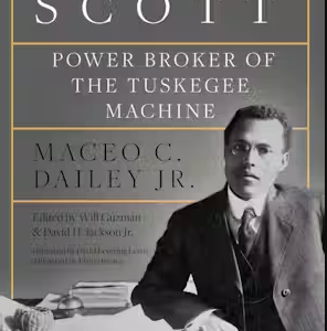 Emmett J. Scott: Power Broker of the Tuskegee Machine