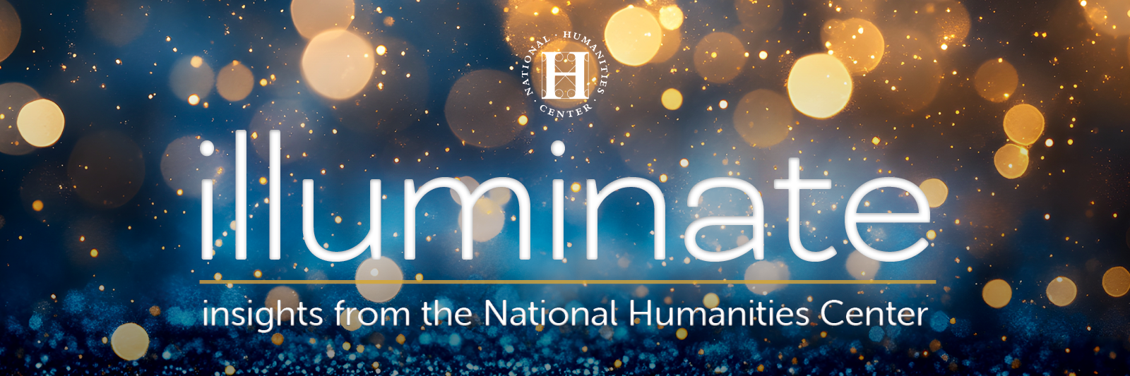 Illuminate: Insights from the National Humanities Center