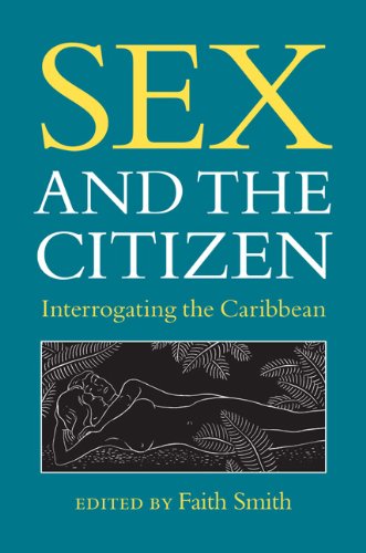 Book cover of Sex and the Citizen: Interrogating the Caribbean